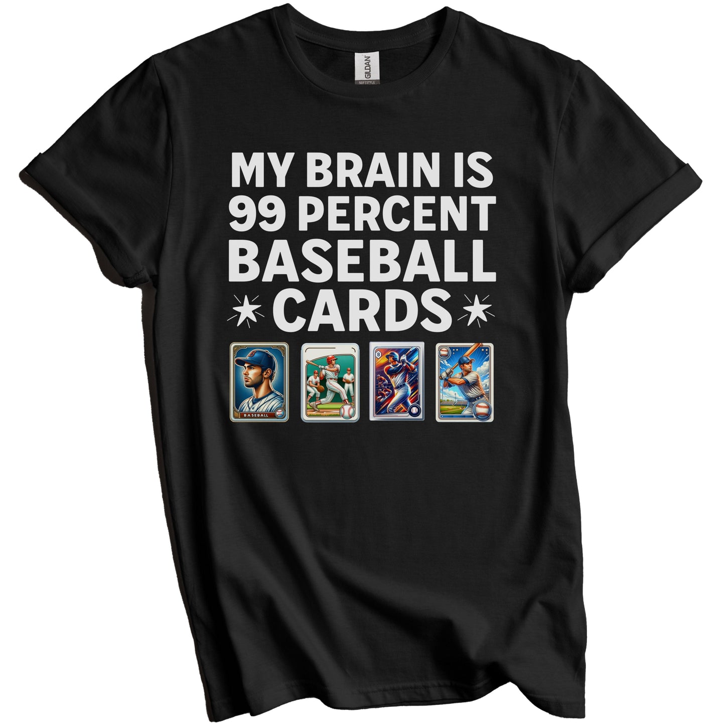 My Brain Is 99 Percent Baseball Cards Funny Sports Card T-Shirt