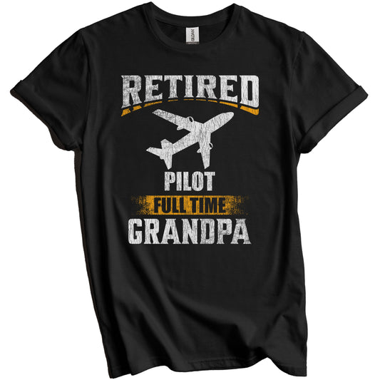 Retired Pilot Full Time Grandpa Funny Grandparent T-Shirt - Retirement Party Gift