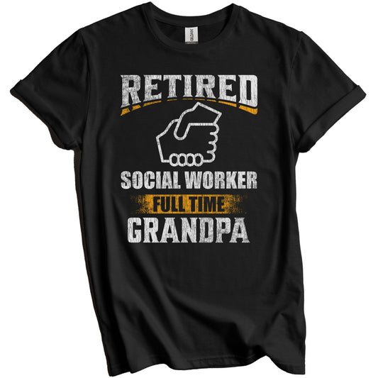 Retired Social Worker Full Time Grandpa Funny Grandparent T-Shirt - Retirement Party Gift
