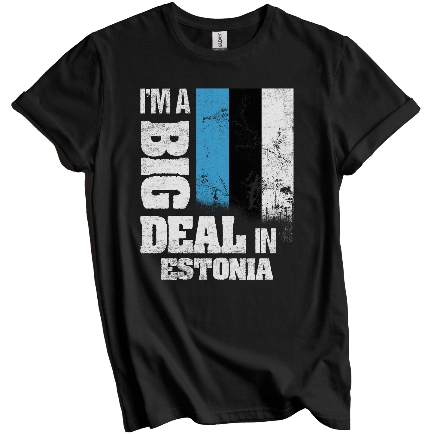 I'm A Big Deal In Estonia Funny Estonian Flag T-Shirt