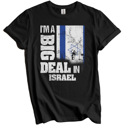 I'm A Big Deal In Israel Funny Israeli Flag T-Shirt