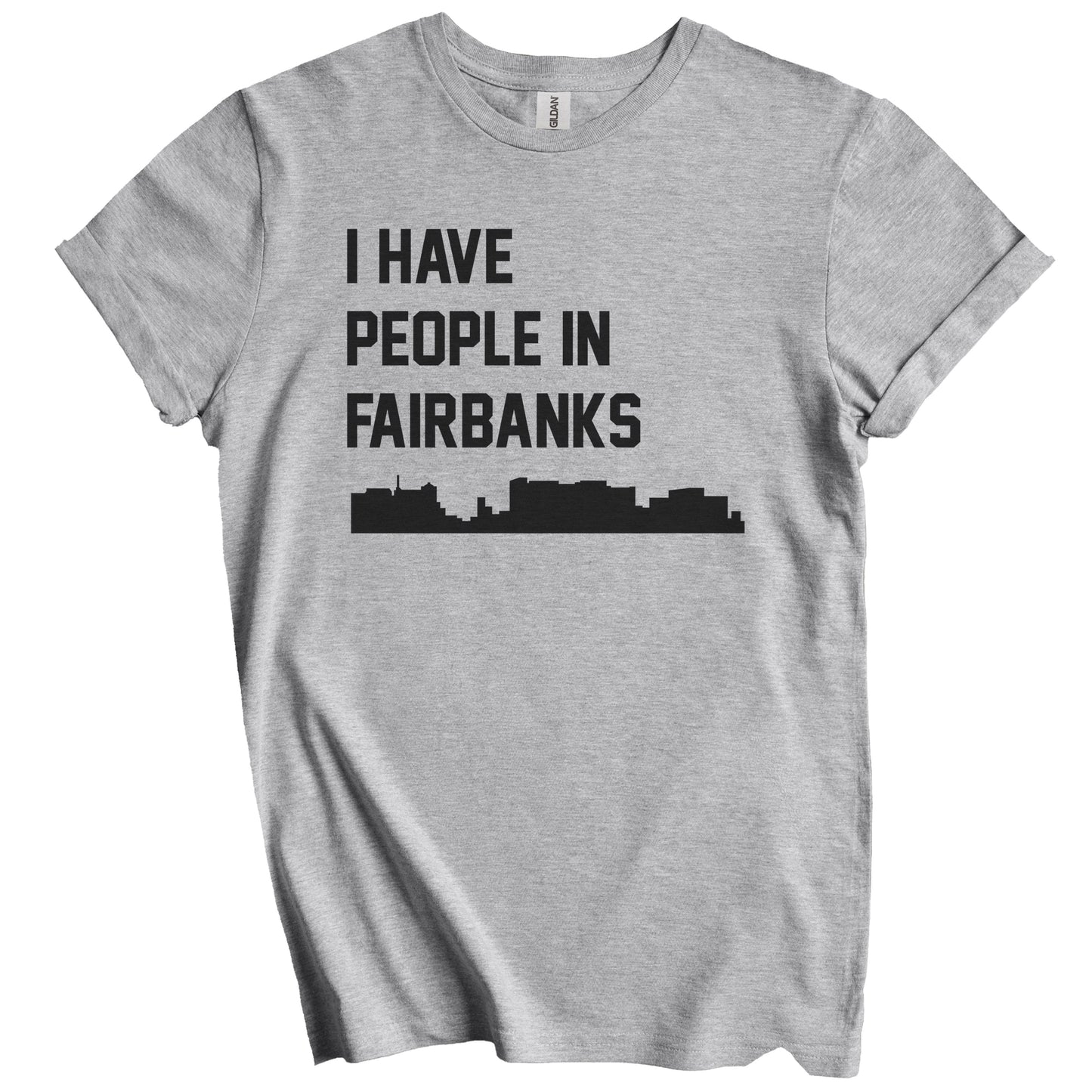 I Have People In Fairbanks Alaska Skyline T-Shirt