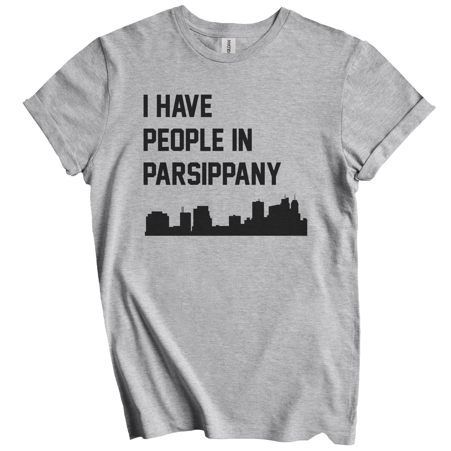 I Have People In Parsippany New Jersey Skyline T-Shirt