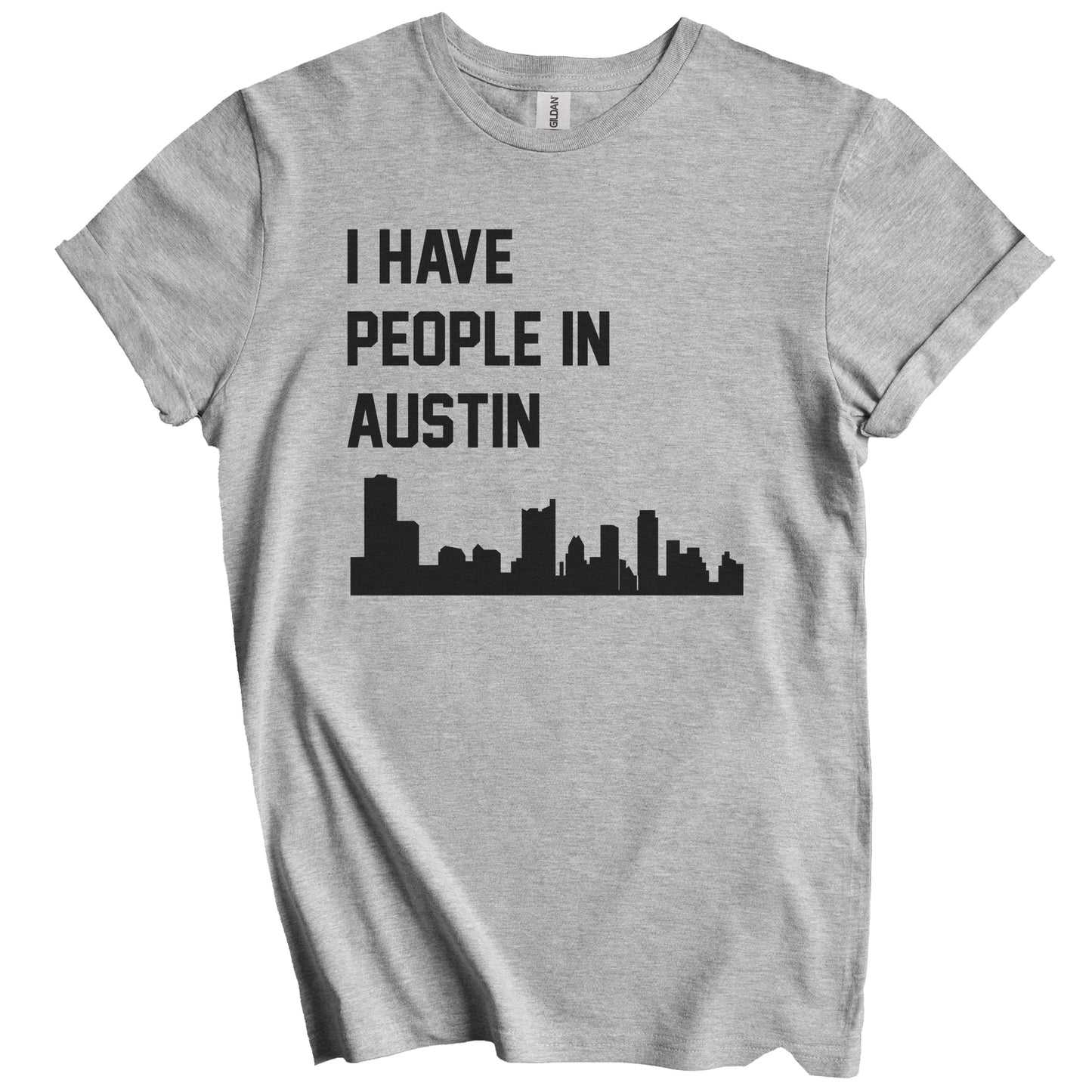 I Have People In Austin Texas Skyline T-Shirt
