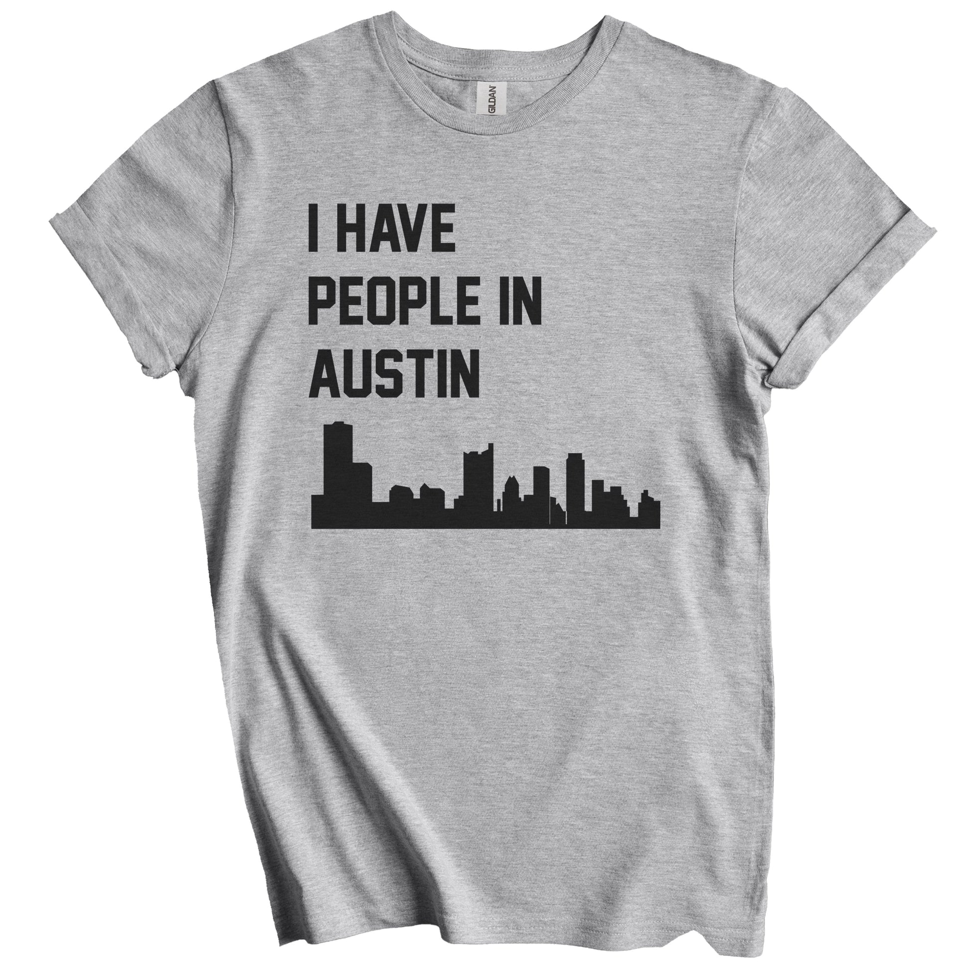 I Have People In Austin Texas Skyline T-Shirt