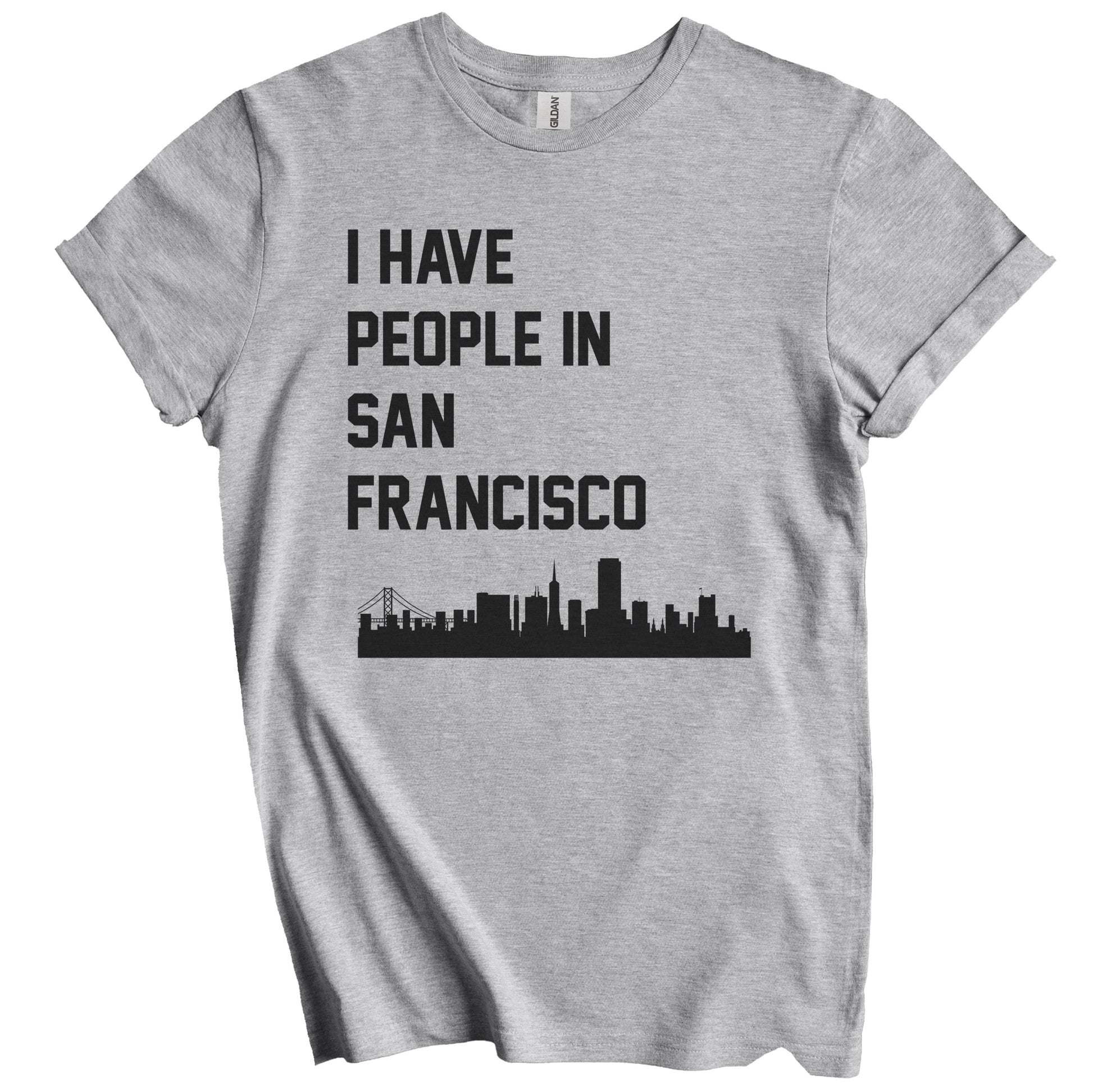 I Have People In San Francisco California Skyline T-Shirt