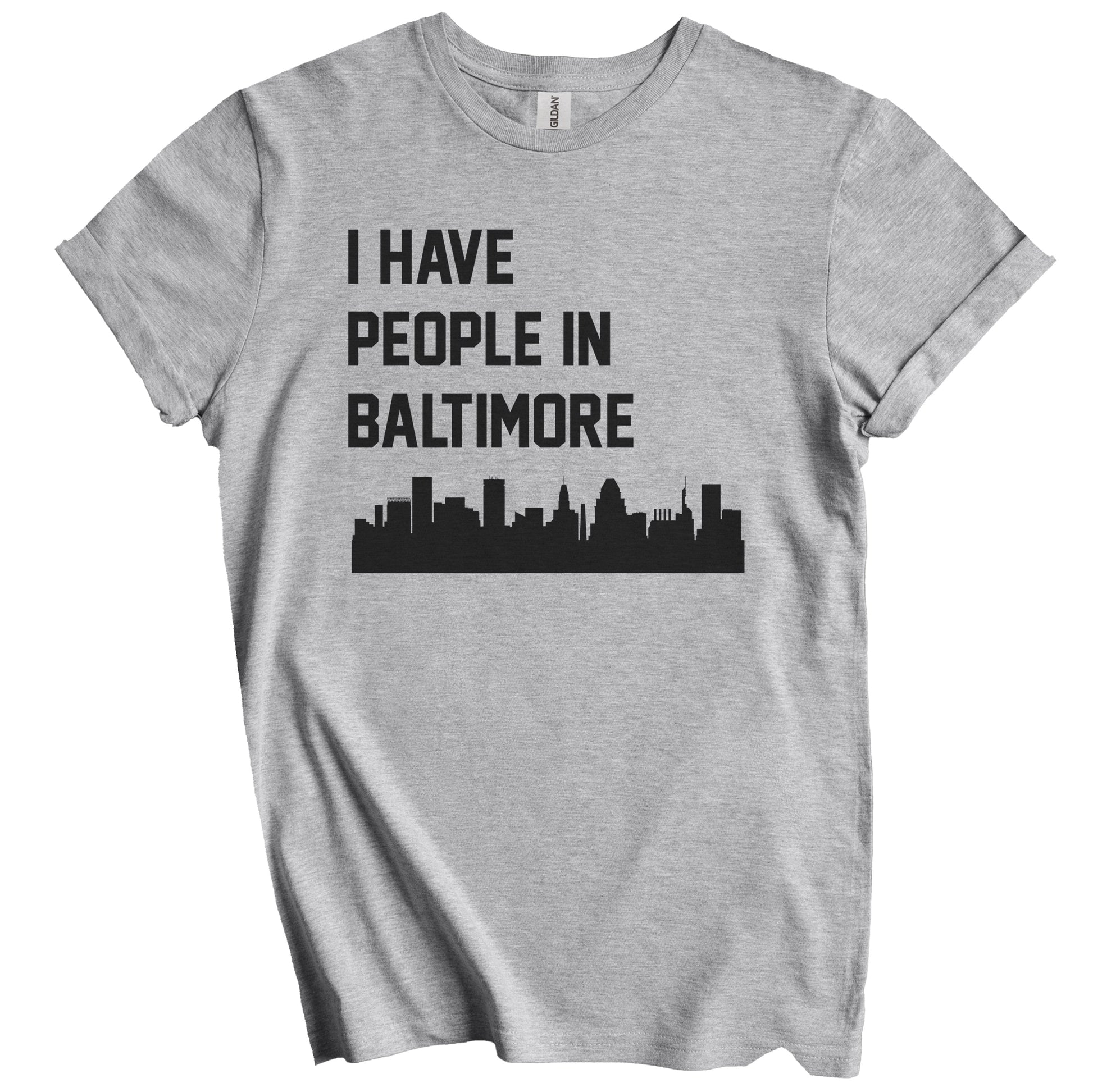 I Have People In Baltimore Maryland Skyline T-Shirt