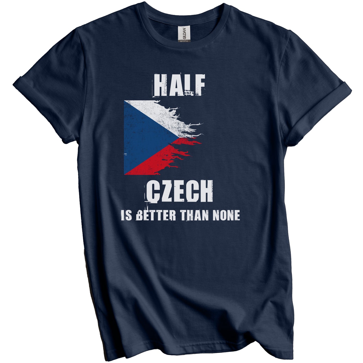 Half Czech Is Better Than None Funny Czech Republic T-Shirt