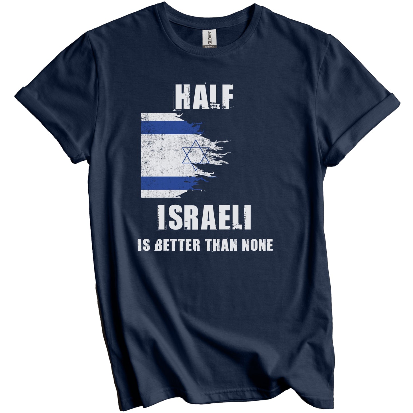 Half Israeli Is Better Than None Funny Israel T-Shirt