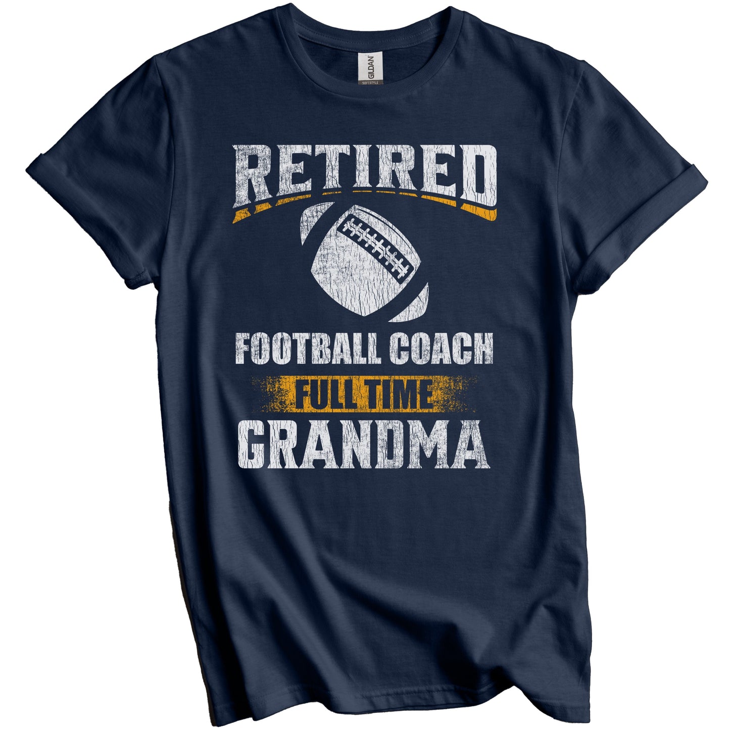 Retired Football Coach Full Time Grandma Funny Grandparent T-Shirt - Retirement Party Gift