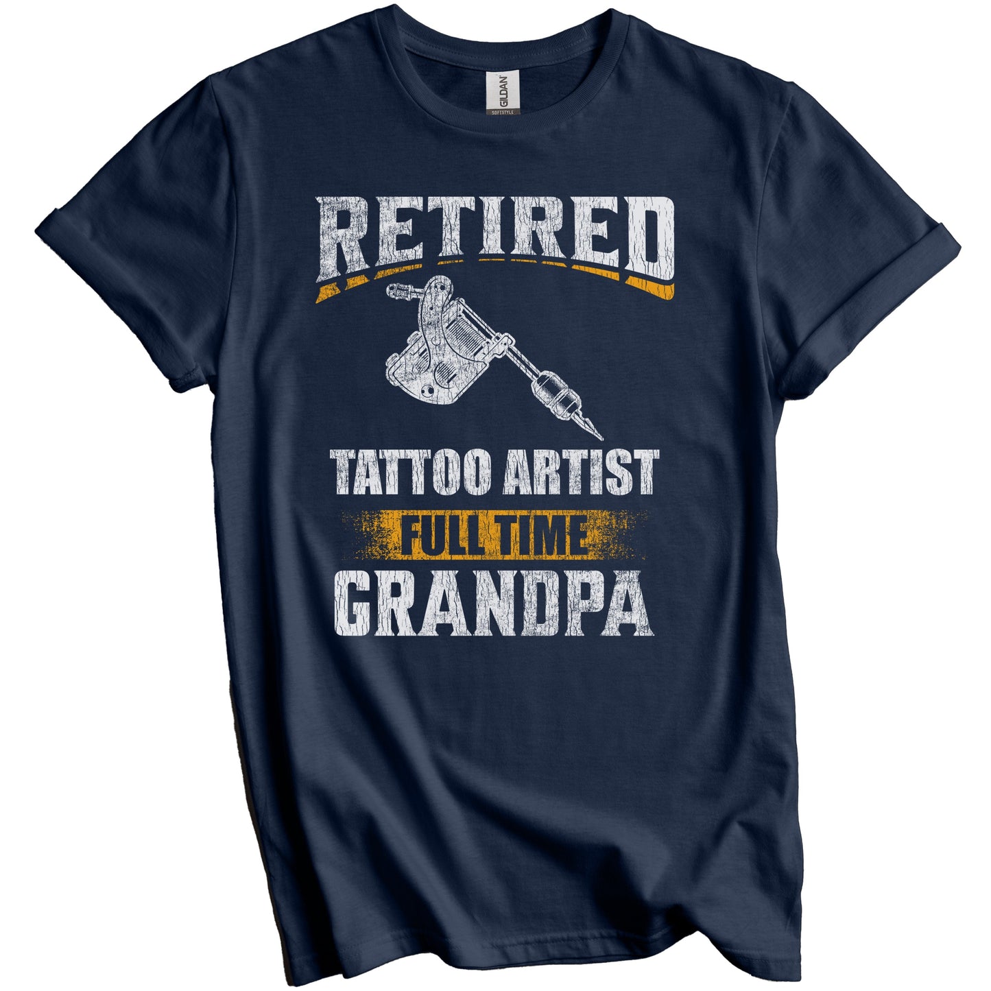 Retired Tattoo Artist Full Time Grandpa Funny Grandparent T-Shirt - Retirement Party Gift