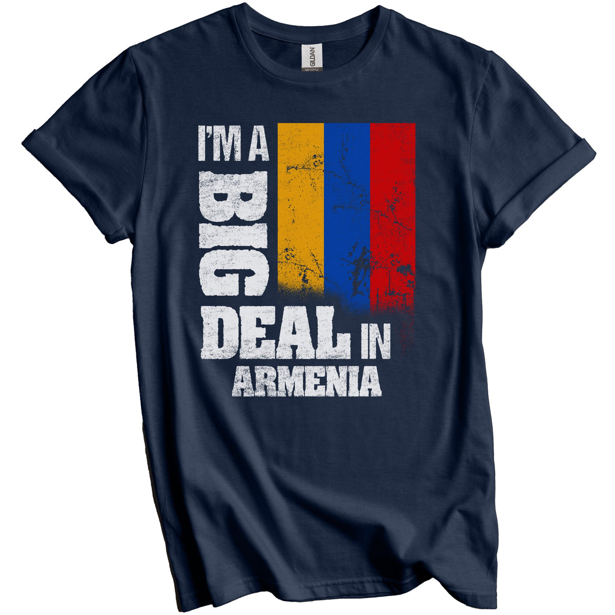 I'm A Big Deal In Armenia Funny Armenian Flag T-Shirt