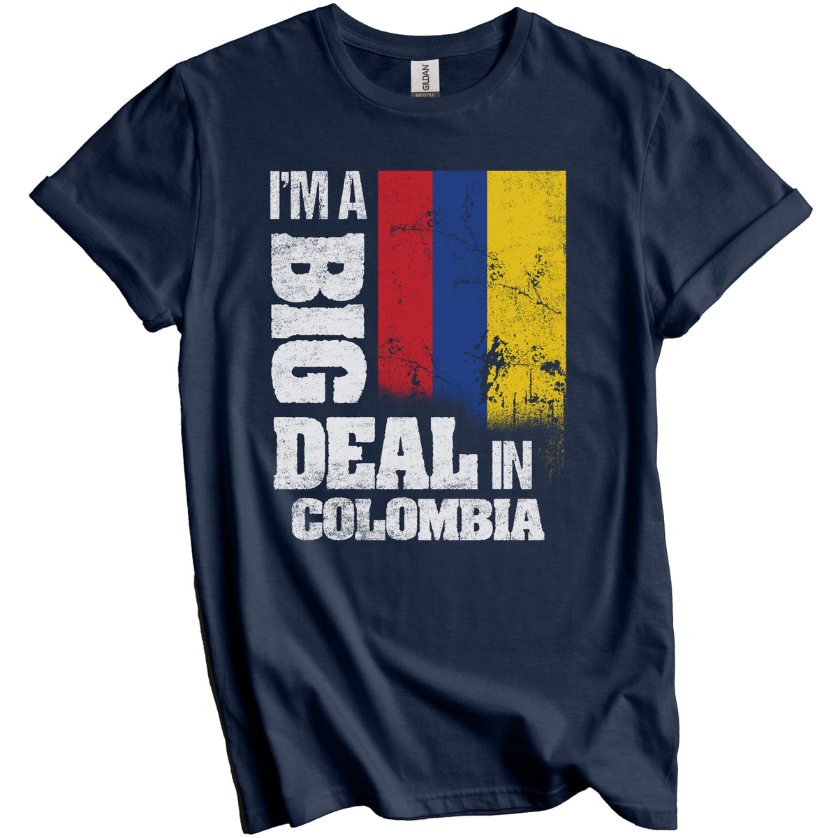 I'm A Big Deal In Colombia Funny Colombian Flag T-Shirt