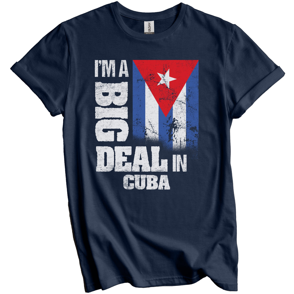I'm A Big Deal In Cuba Funny Cuban Flag T-Shirt