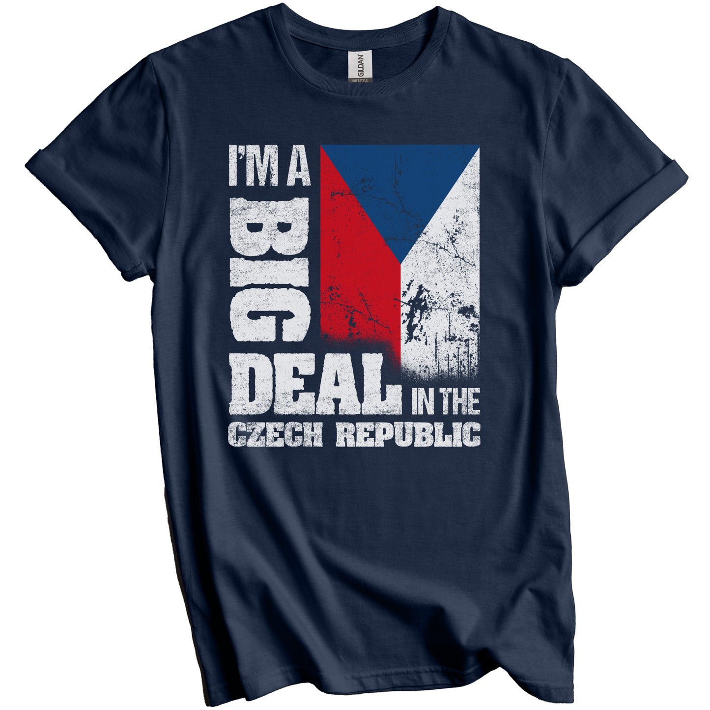 I'm A Big Deal In the Czech Republic Funny Czech Flag T-Shirt