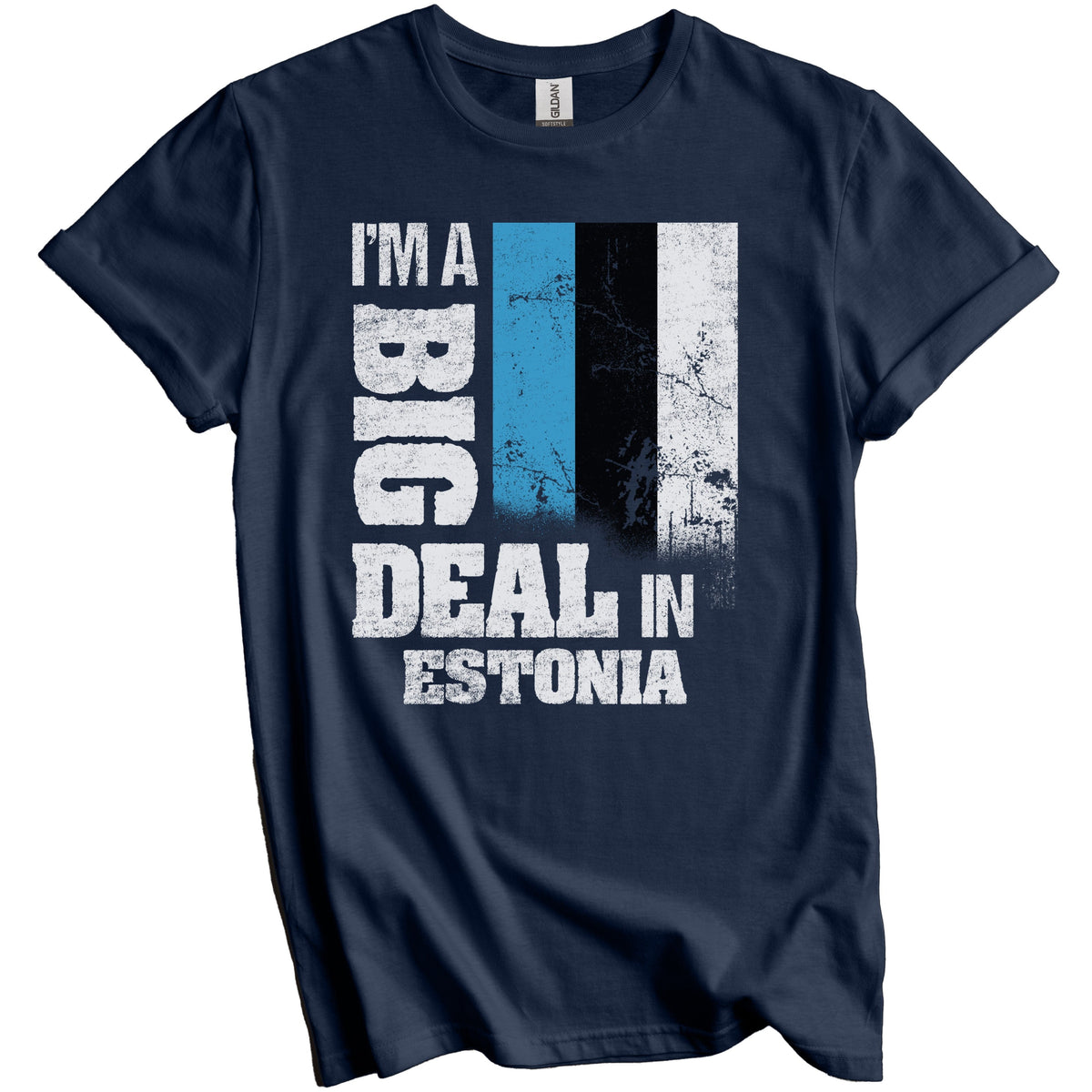 I'm A Big Deal In Estonia Funny Estonian Flag T-Shirt