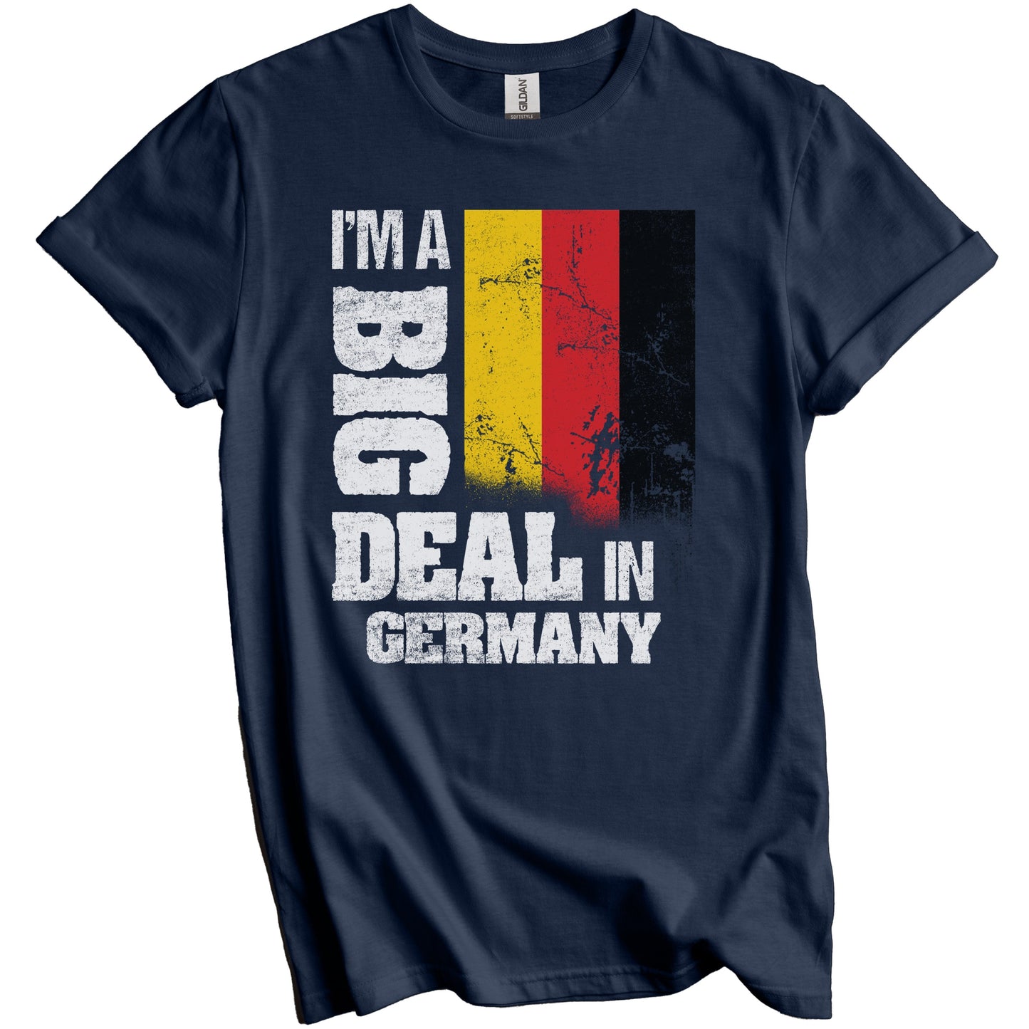 I'm A Big Deal In Germany Funny German Flag T-Shirt