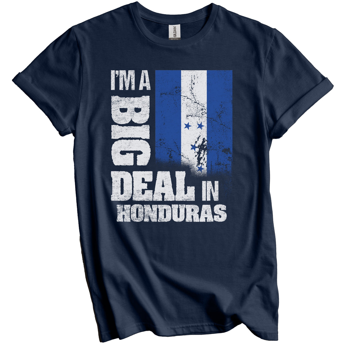 I'm A Big Deal In Honduras Funny Honduran Flag T-Shirt