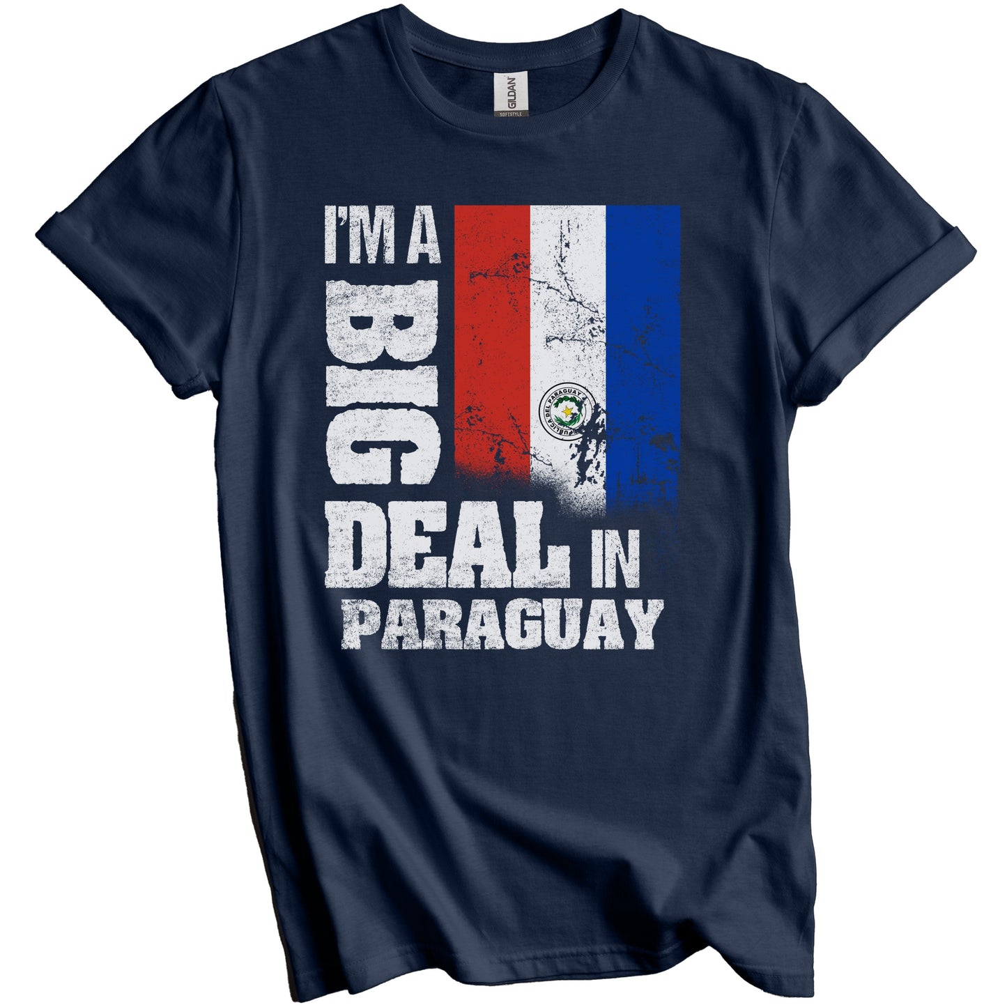 I'm A Big Deal In Paraguay Funny Paraguayan Flag T-Shirt