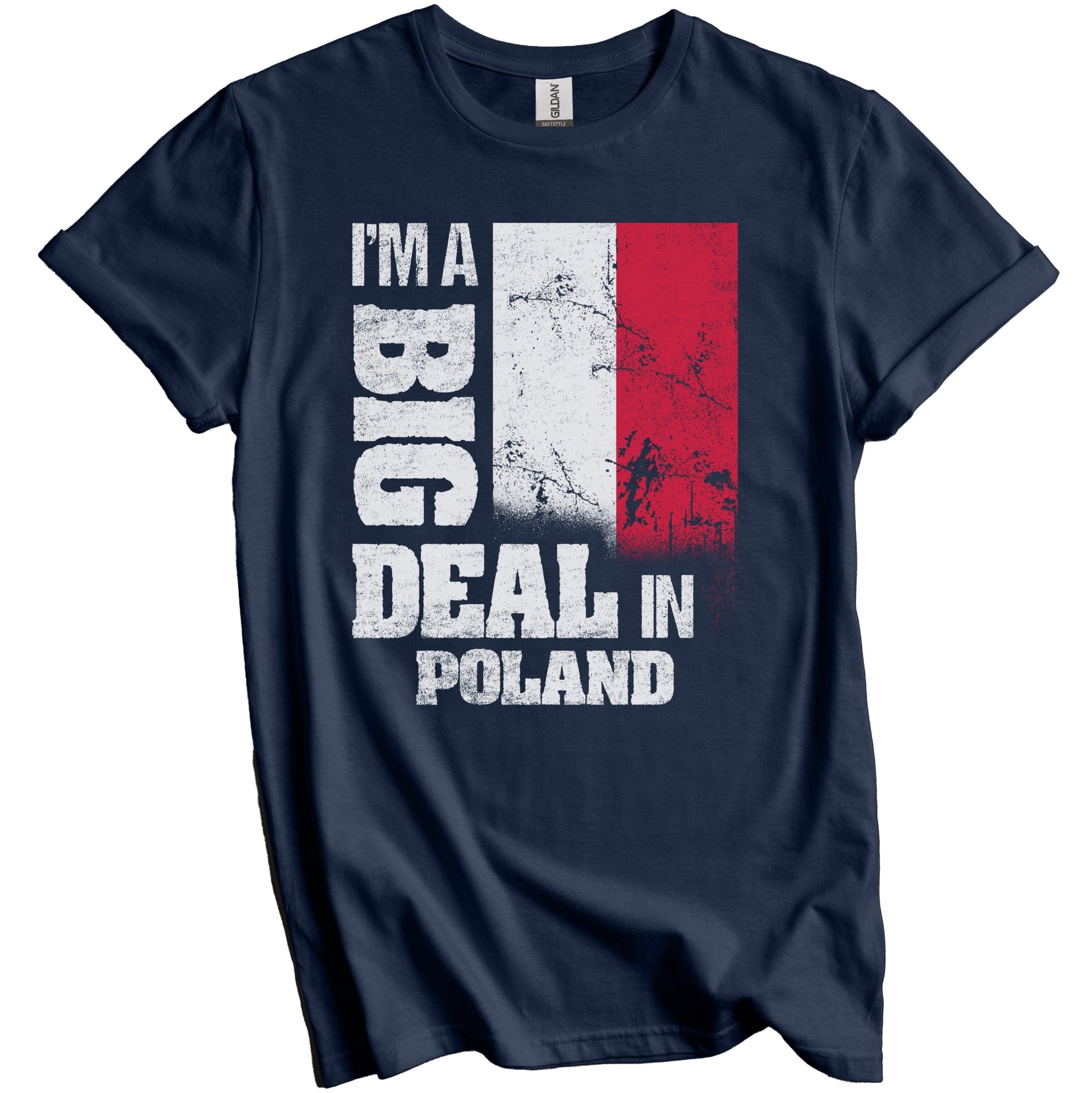 I'm A Big Deal In Poland Funny Polish Flag T-Shirt