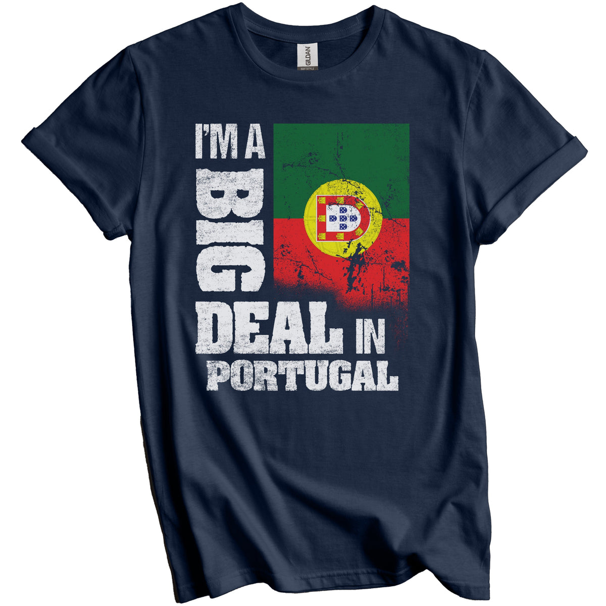 I'm A Big Deal In Portugal Funny Portuguese Flag T-Shirt