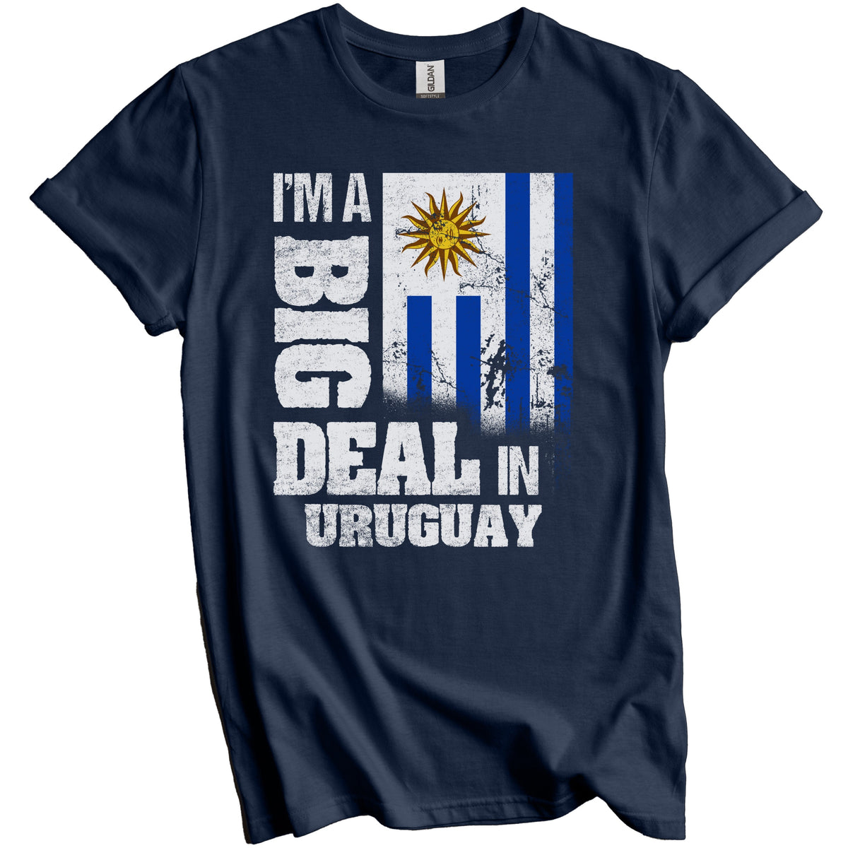 I'm A Big Deal In Uruguay Funny Uruguayan Flag T-Shirt