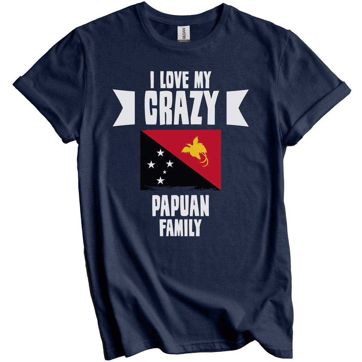 I Love My Crazy Papuan Family Funny Papua New Guinea Flag T-Shirt