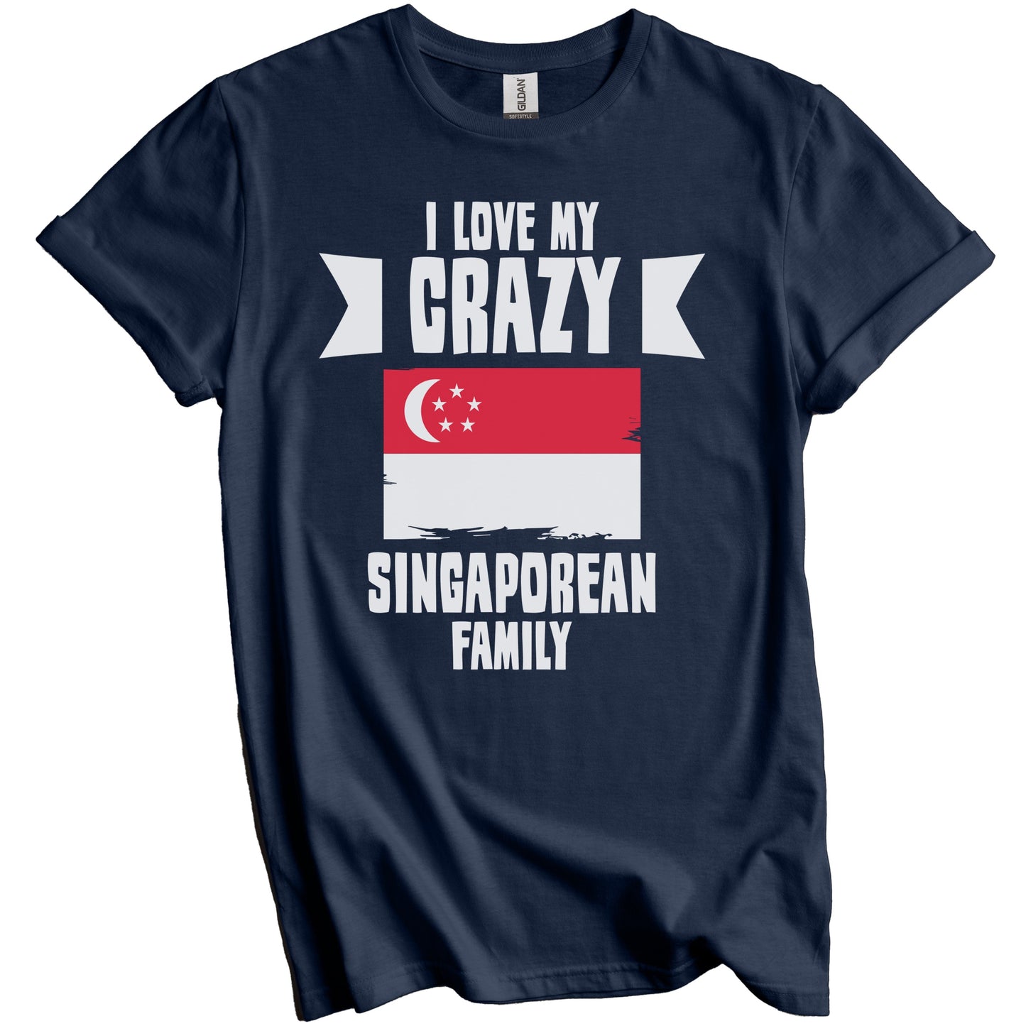 I Love My Crazy Singaporean Family Funny Singapore Flag T-Shirt