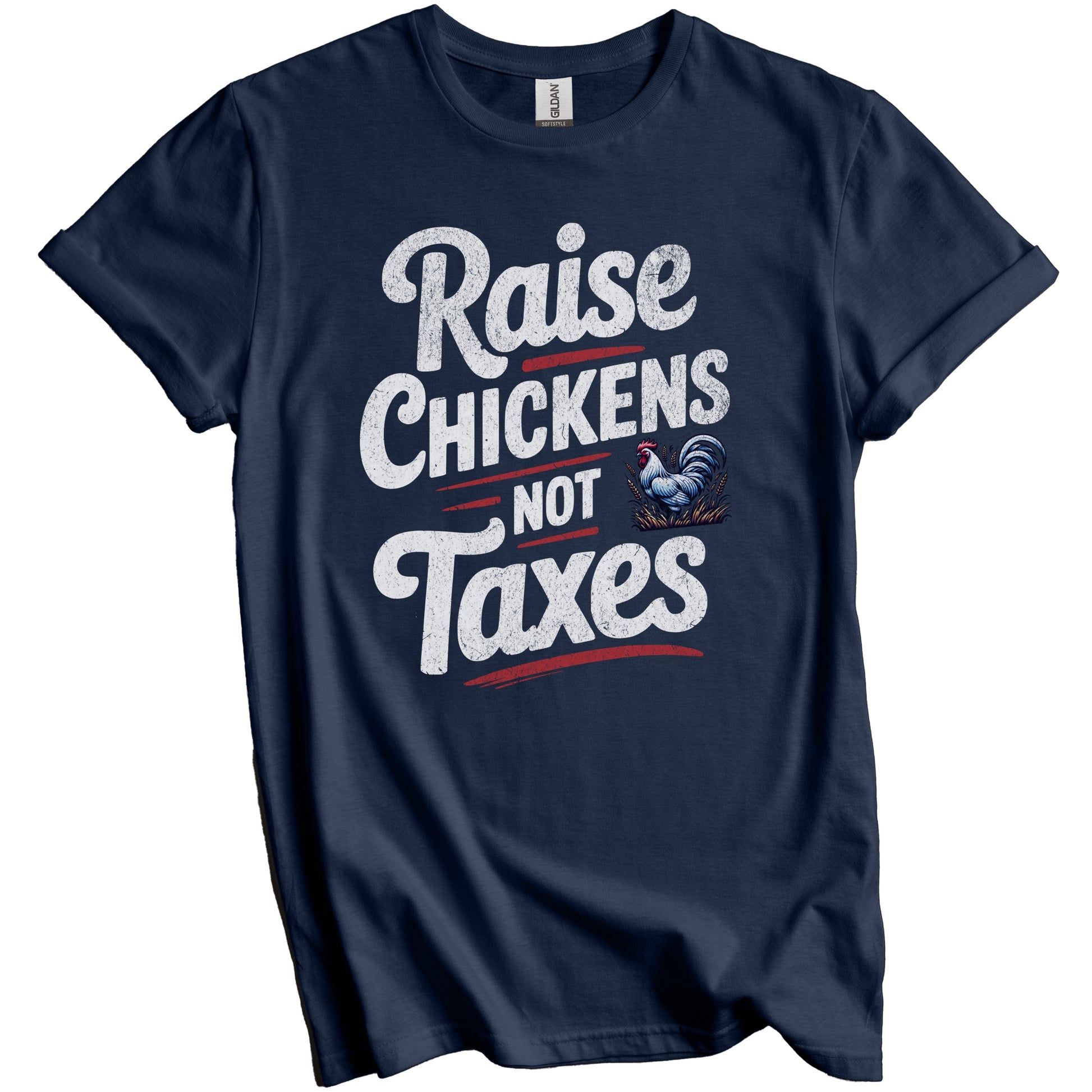 Raise Chickens Not Taxes Funny Rooster Homesteading Saying T-Shirt