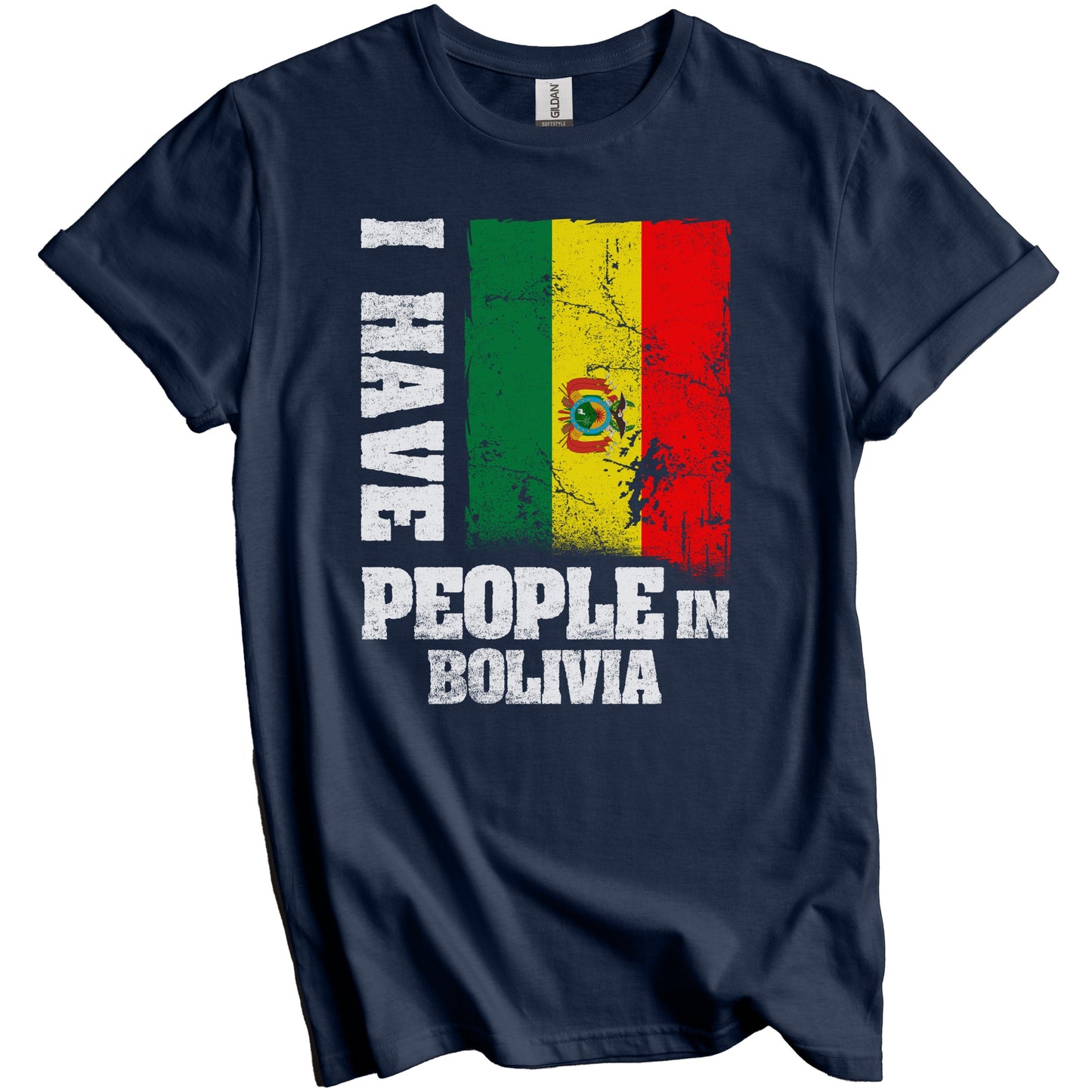 I Have People In Bolivia Bolivian Flag T-Shirt