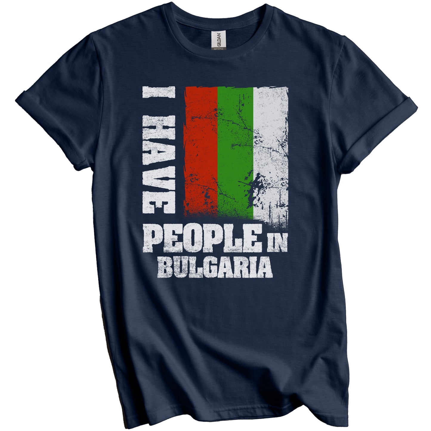 I Have People In Bulgaria Bulgarian Flag T-Shirt