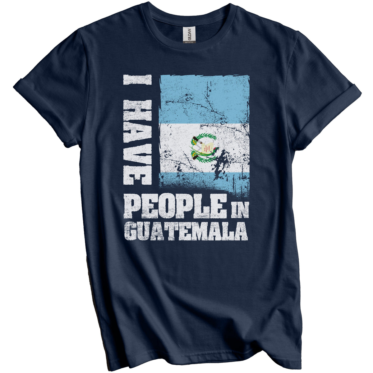 I Have People In Guatemala Guatemalan Flag T-Shirt