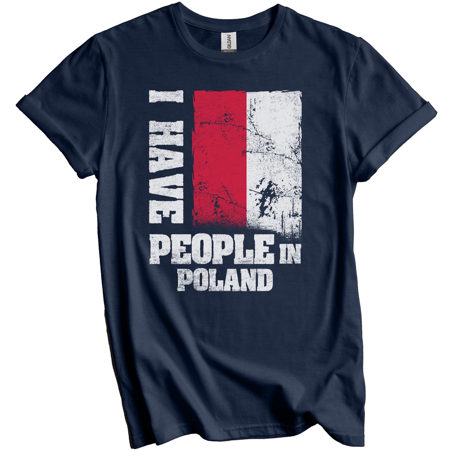 I Have People In Poland Polish Flag T-Shirt