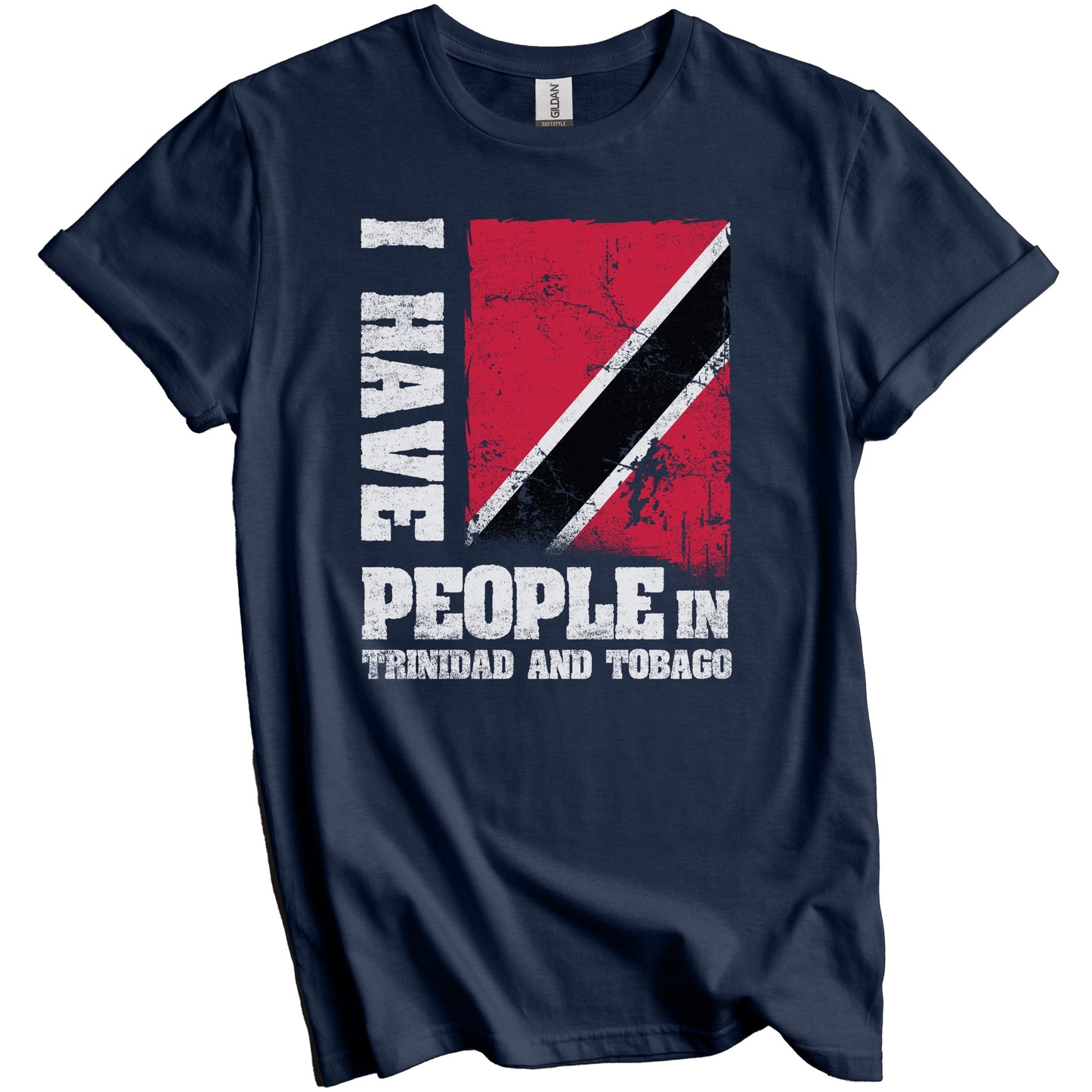 I Have People In Trinidad and Tobago Trinidadian Flag T-Shirt