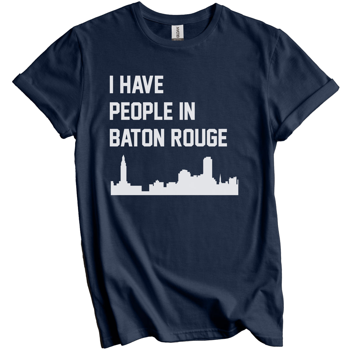 I Have People In Baton Rouge Louisiana Skyline T-Shirt