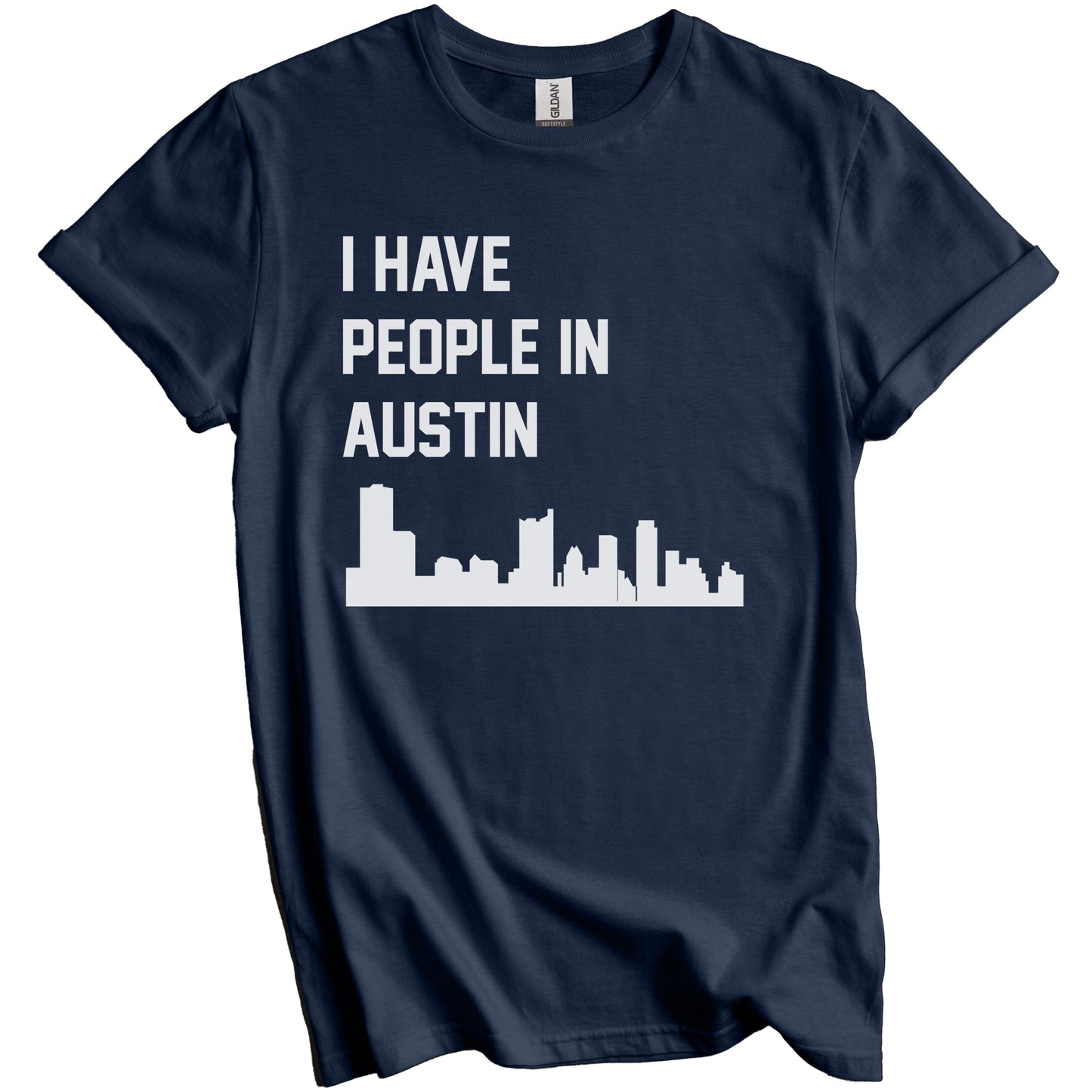 I Have People In Austin Texas Skyline T-Shirt