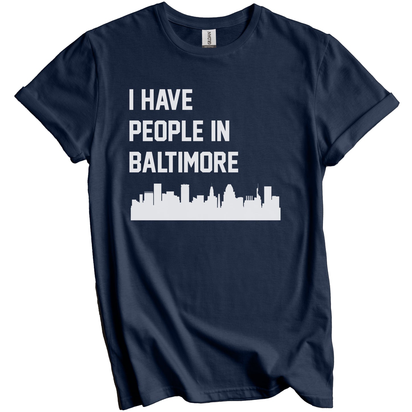 I Have People In Baltimore Maryland Skyline T-Shirt