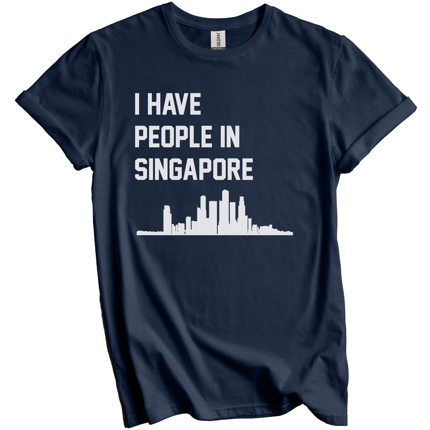 I Have People In Singapore Skyline T-Shirt