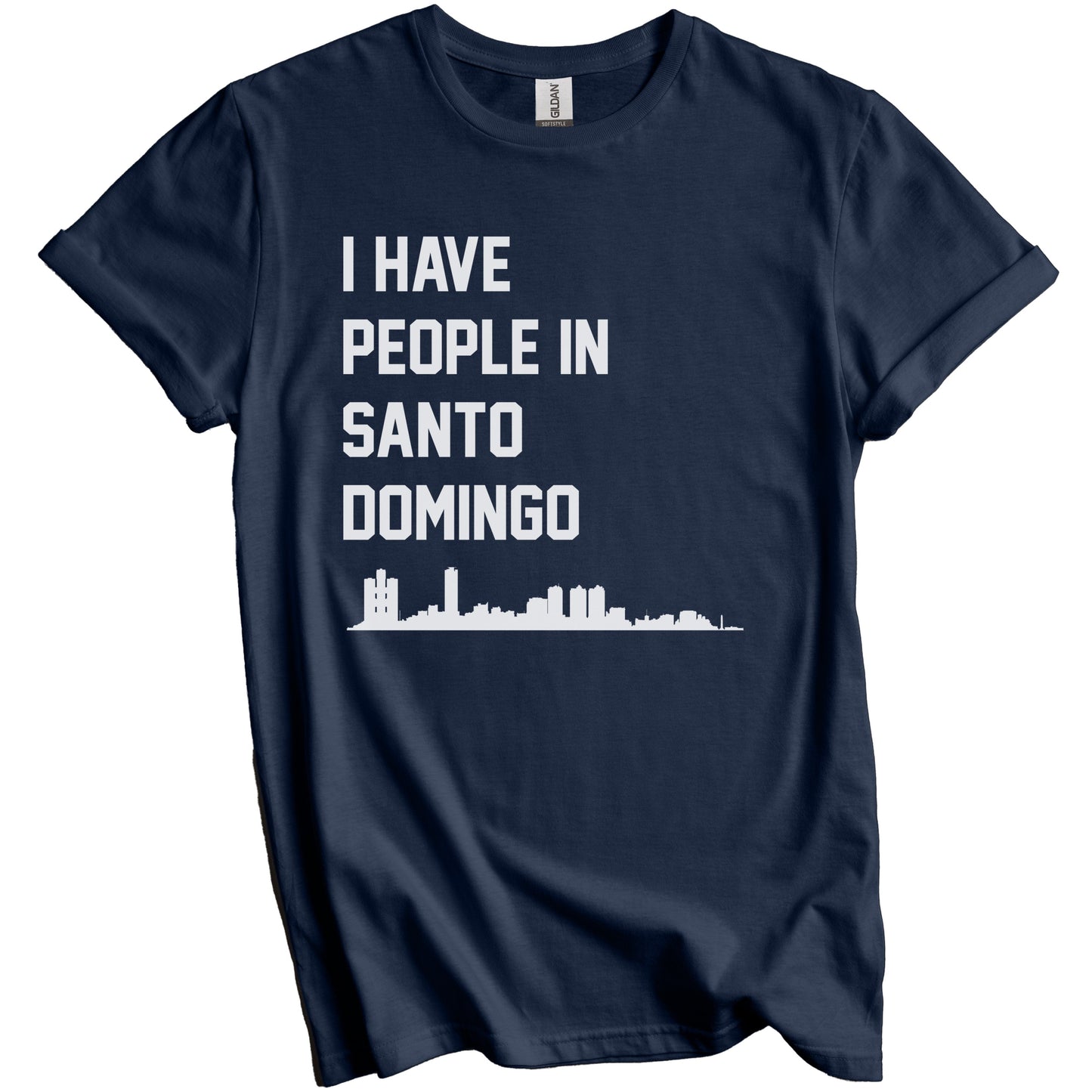 I Have People In Santo Domingo Dominican Republic Skyline T-Shirt