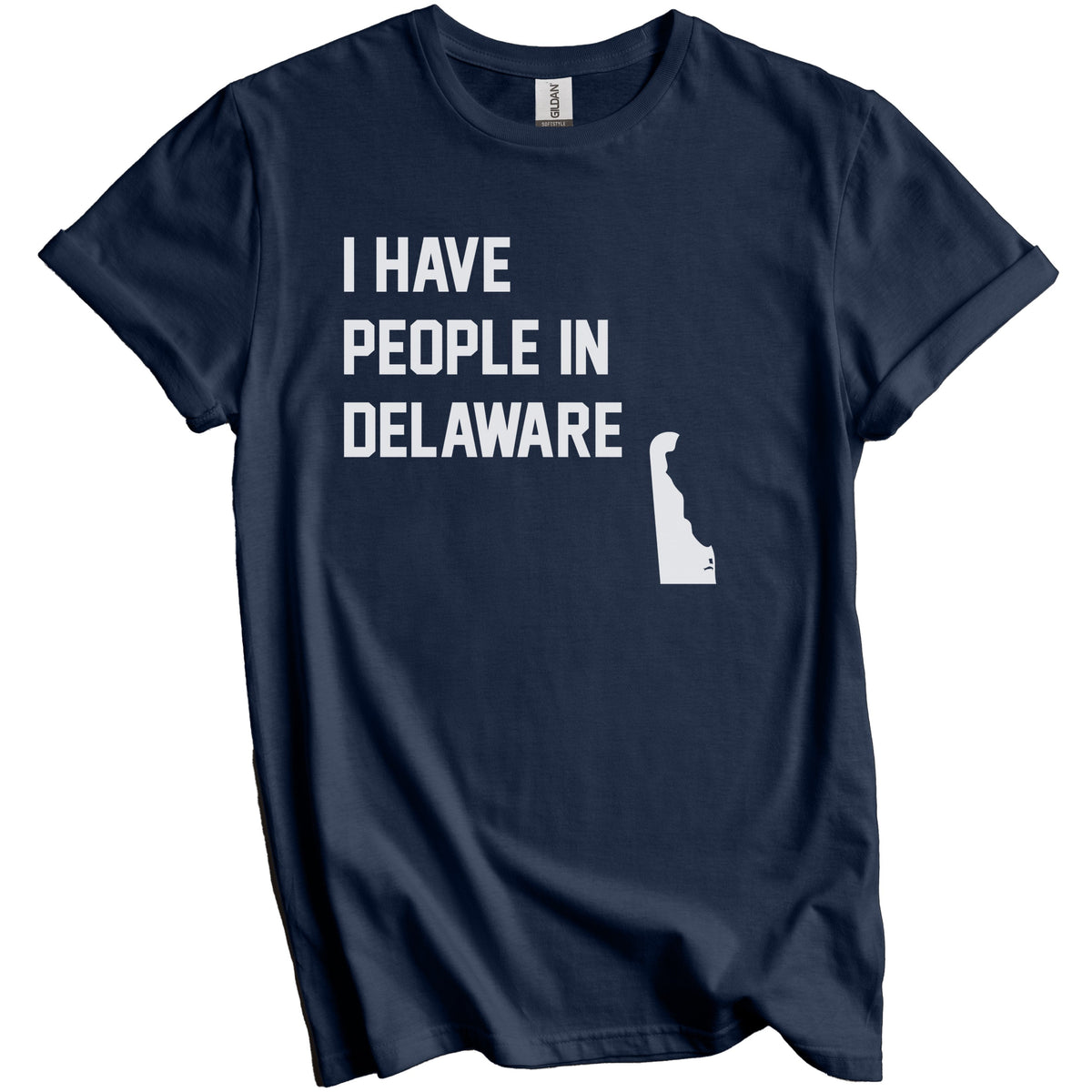 I Have People In Delaware T-Shirt - Delawarean Family Gift