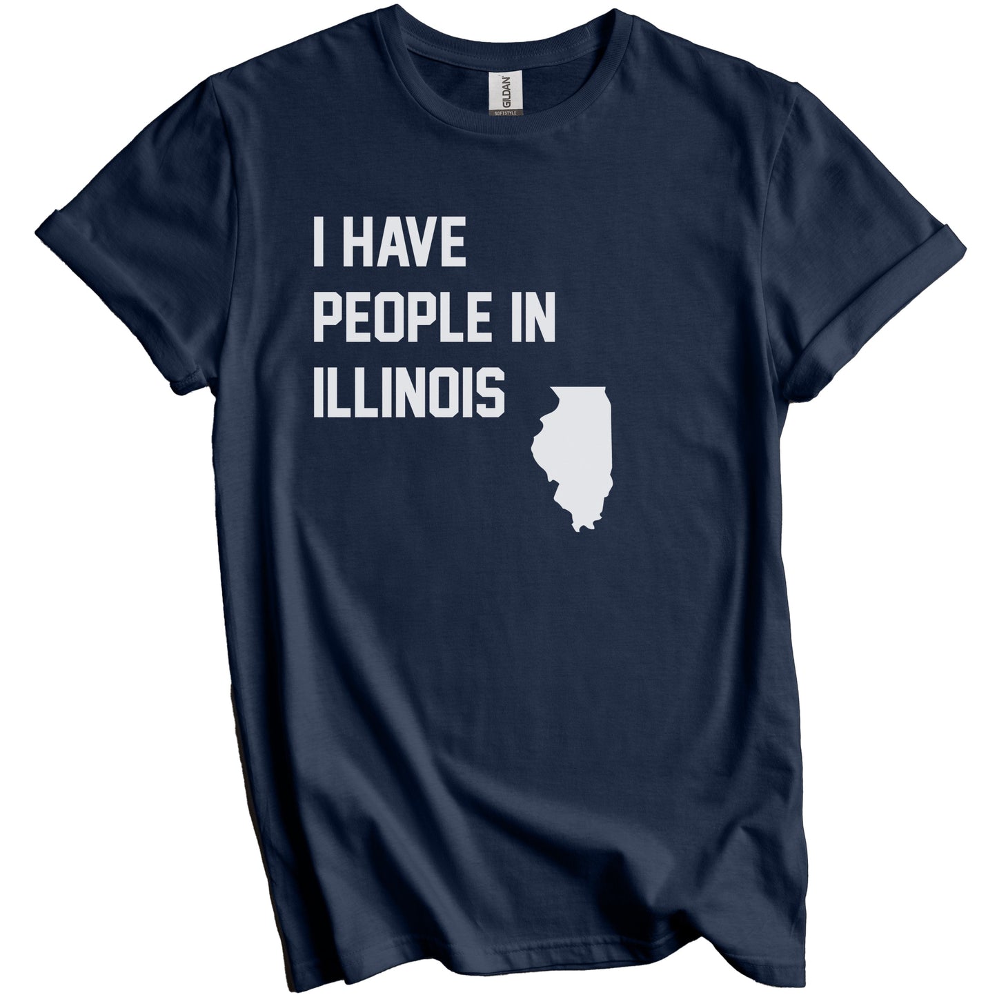 I Have People In Illinois T-Shirt - Illinoisan Family Gift