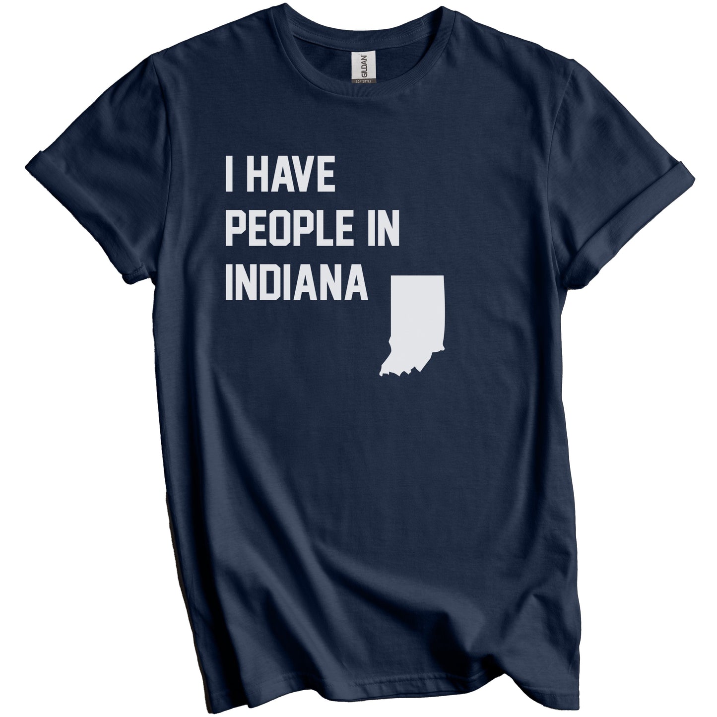 I Have People In Indiana T-Shirt - Hoosier Family Gift