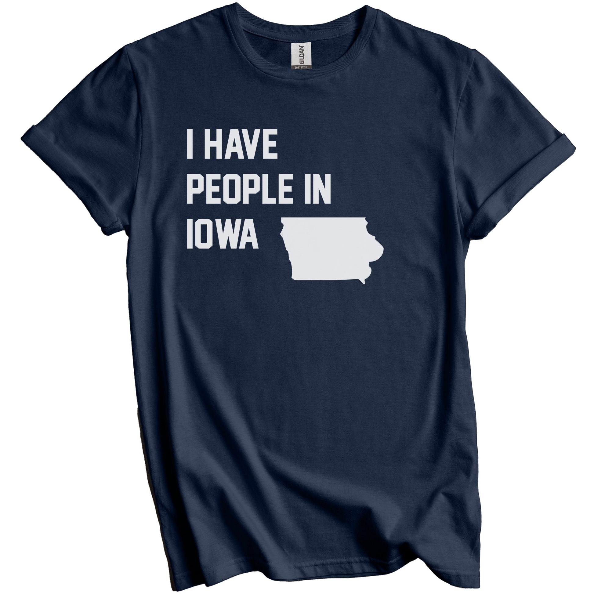 I Have People In Iowa T-Shirt - Iowan Family Gift