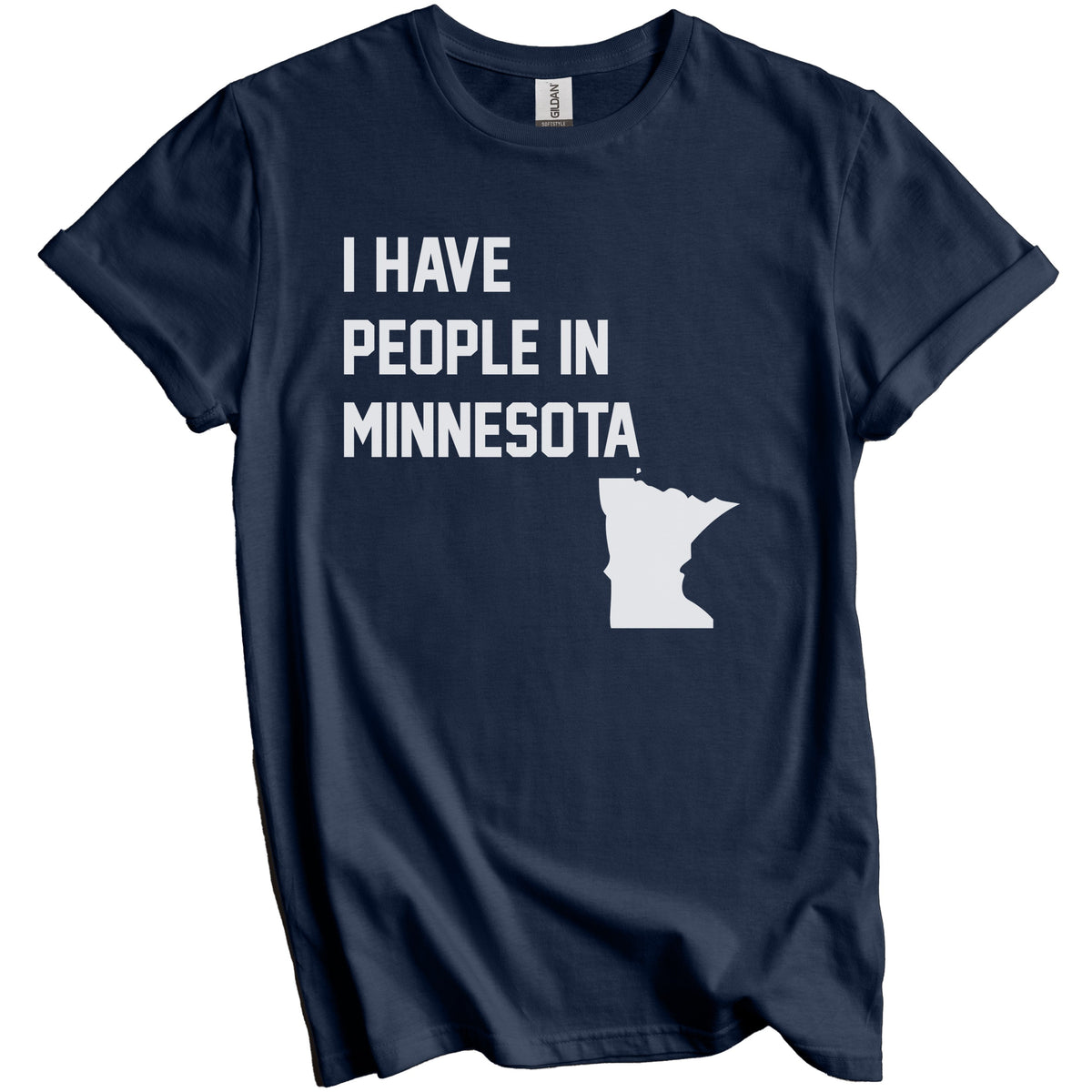 I Have People In Minnesota T-Shirt - Minnesotan Family Gift