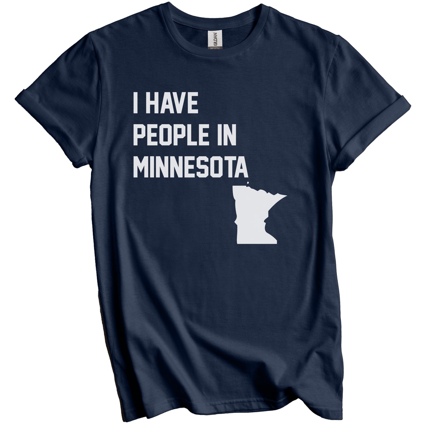 I Have People In Minnesota T-Shirt - Minnesotan Family Gift