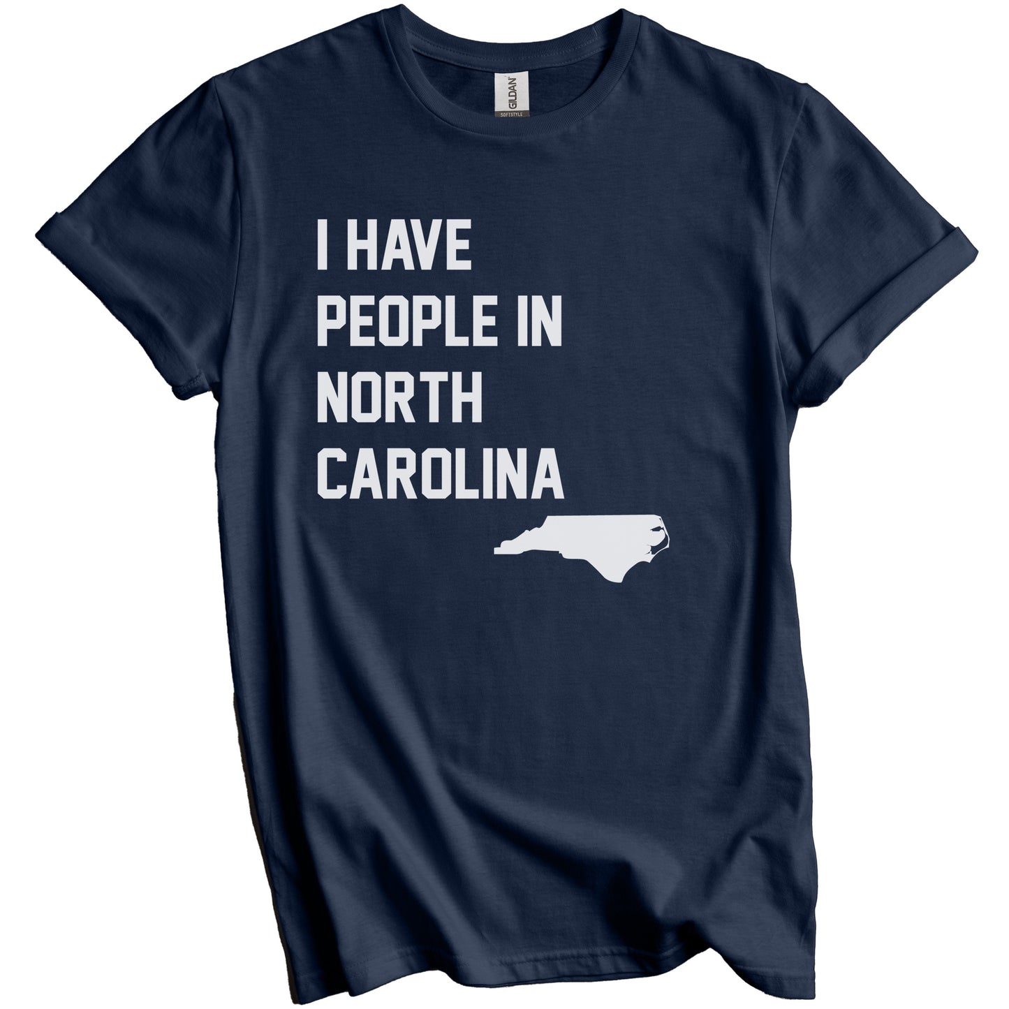 I Have People In North Carolina T-Shirt - North Carolinian Family Gift