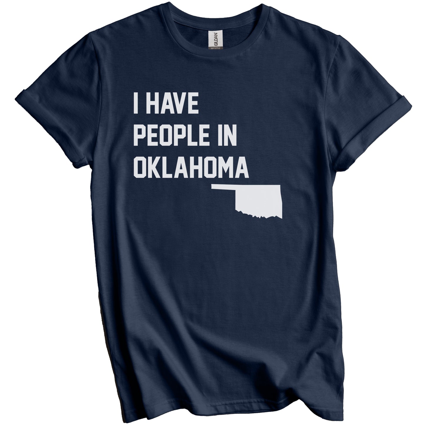 I Have People In Oklahoma T-Shirt - Oklahoman Family Gift