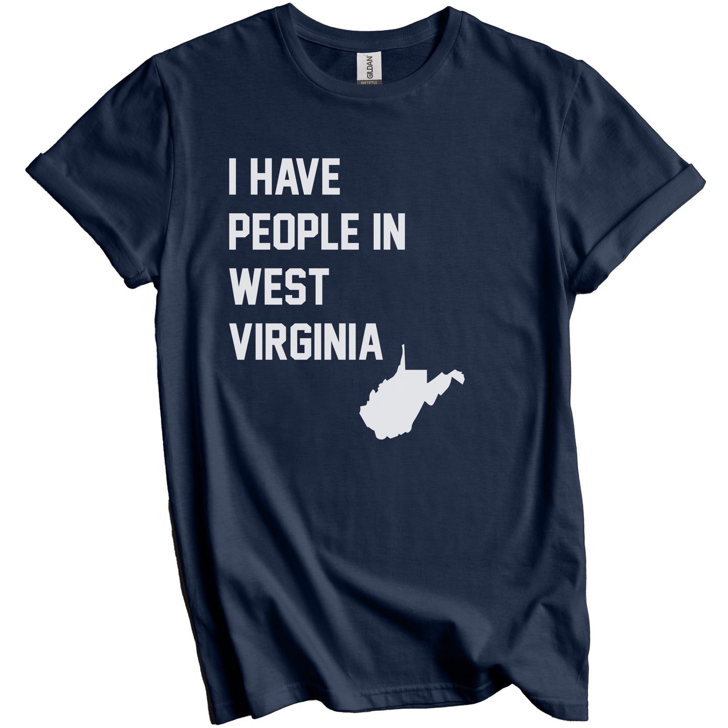 I Have People In West Virginia T-Shirt - West Virginian Family Gift