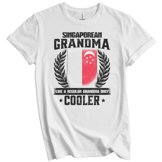 Singaporean Grandma Funny Singapore Flag Grandmother Grandparents Day T-Shirt - Singaporean Grandma Like A Regular Grandma Only Cooler