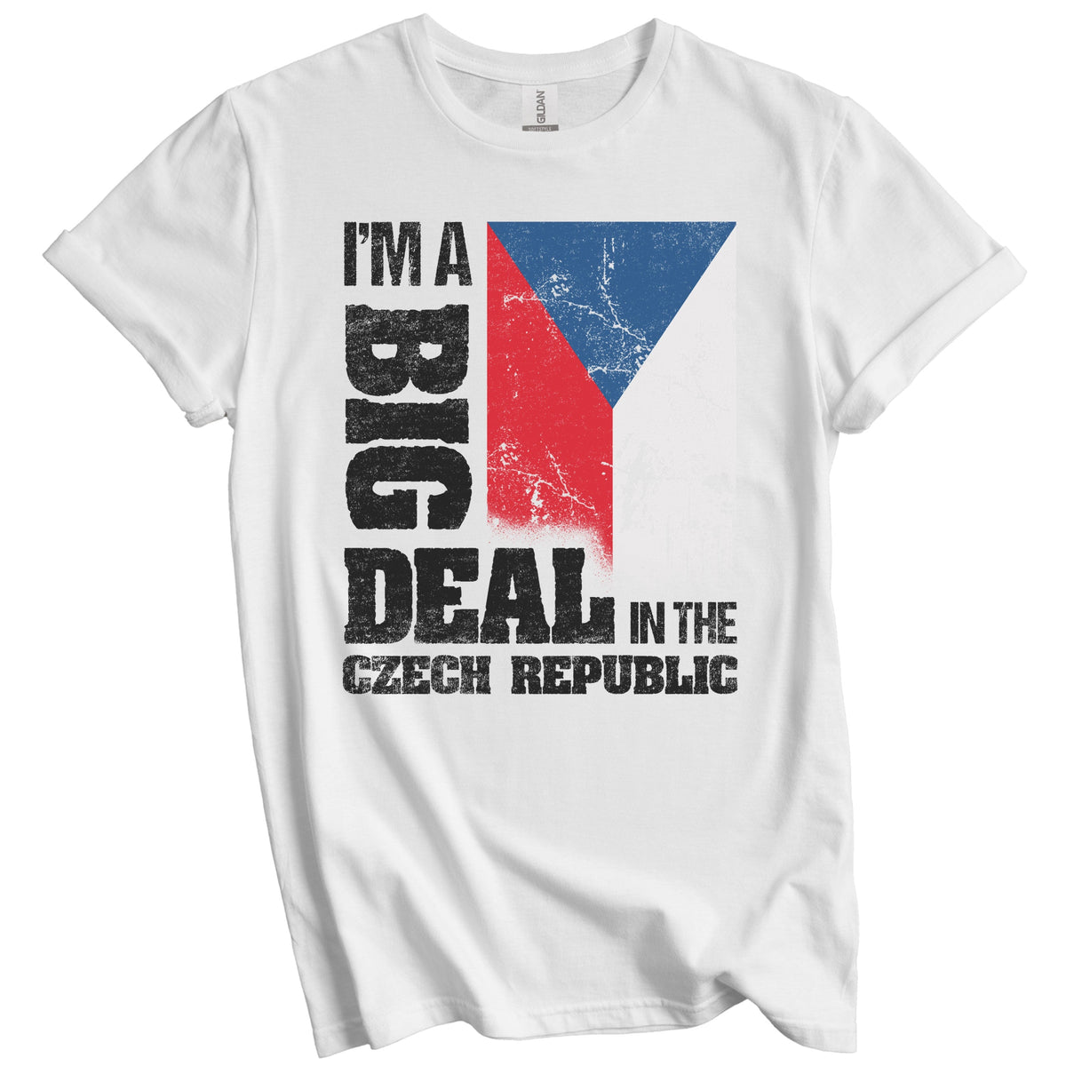 I'm A Big Deal In the Czech Republic Funny Czech Flag T-Shirt
